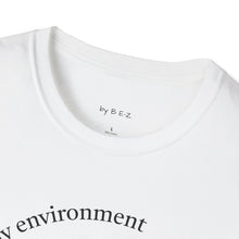Load image into Gallery viewer, product of my environment Unisex T-Shirt by B E-Z
