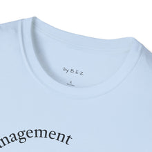 Load image into Gallery viewer, load management Unisex T-Shirt by B E-Z
