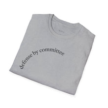 Load image into Gallery viewer, defense by committee Unisex T-Shirt by B E-Z

