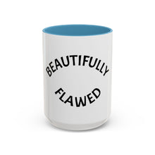 Load image into Gallery viewer, BEAUTIFULLY FLAWED Coffee Mug (15oz)
