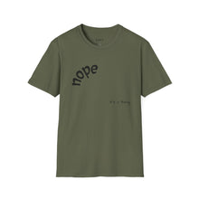 Load image into Gallery viewer, nope Unisex T-Shirt by B E-Z
