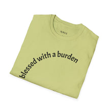 Load image into Gallery viewer, blessed with a burden Unisex T-Shirt by B E-Z
