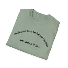 Load image into Gallery viewer, Defense is Personal Unisex T-Shirt by B E-Z
