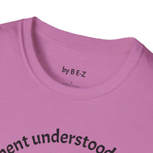 Load image into Gallery viewer, Assignment understood Unisex T-Shirt by B E-Z
