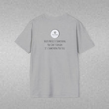 Load image into Gallery viewer, House Music Is Something You Can't Explain... (Back of Shirt) Unisex T-Shirt by B E-Z - It's A Thing
