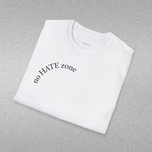 Load image into Gallery viewer, no Hate zone Unisex T-Shirt by B E-Z
