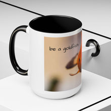 Load image into Gallery viewer, be a goldfish Coffee Mug (15oz)

