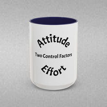 Load image into Gallery viewer, Attitude &amp; Effort Coffee Mug (15oz)
