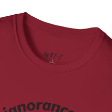 Load image into Gallery viewer, Willful ignorance Unisex T-Shirt by B E-Z
