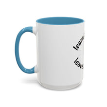 Load image into Gallery viewer, Learn the lesson…Leave the event Coffee Mug (15oz)
