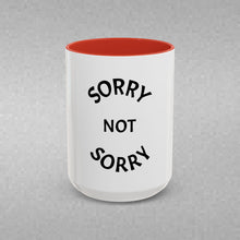 Load image into Gallery viewer, SORRY NOT SORRY Coffee Mug (15oz)
