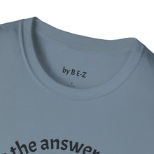 Load image into Gallery viewer, Music is the answer Unisex T-Shirt by B E-Z
