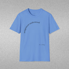 Load image into Gallery viewer, Assignment understood Unisex T-Shirt by B E-Z
