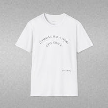 Load image into Gallery viewer, Everyone has a story…Unisex T-Shirt by B E-Z
