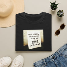 Load image into Gallery viewer, The System is…Unisex T-Shirt
