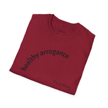 Load image into Gallery viewer, healthy arrogance Unisex T-Shirt by B E-Z
