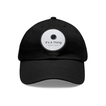 Load image into Gallery viewer, It's A Thing Hat with Leather Patch (Round)
