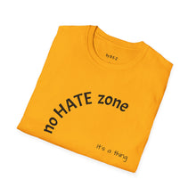 Load image into Gallery viewer, No hate zone Unisex T-Shirt by B E-Z
