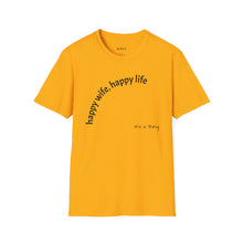Load image into Gallery viewer, happy wife, happy life Unisex T-Shirt by B E-Z
