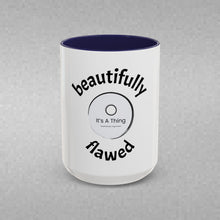Load image into Gallery viewer, BEAUTIFULLY FLAWED Coffee Mug (15oz)
