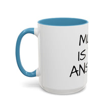 Load image into Gallery viewer, MUSIC IS THE ANSWER Coffee Mug (15oz)
