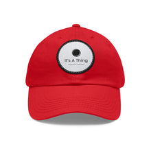 Load image into Gallery viewer, It's A Thing Hat with Leather Patch (Round)
