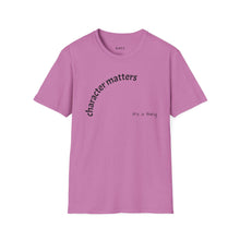 Load image into Gallery viewer, Character matters Unisex T-Shirt by B E-Z
