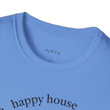 Load image into Gallery viewer, happy spouse, happy house Unisex T-Shirt by B E-Z
