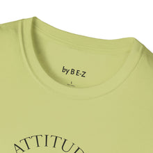 Load image into Gallery viewer, Attitude &amp; Effort Unisex T-Shirt by B E-Z
