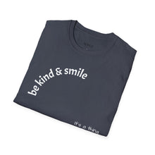 Load image into Gallery viewer, be kind &amp; smile Unisex T-Shirt by B E-Z
