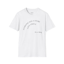 Load image into Gallery viewer, Everyone has a story…Unisex T-Shirt by B E-Z
