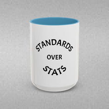 Load image into Gallery viewer, STANDARDS OVER STATS Coffee Mug (15oz)
