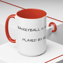 Load image into Gallery viewer, BASKETBALL IS A SELFLESS GAME PLAYED BY SELFISH PEOPLE Coffee Mug (15oz)
