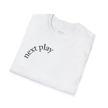 Load image into Gallery viewer, next play Unisex T-Shirt by B E-Z
