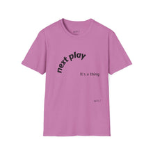 Load image into Gallery viewer, Next play Unisex T-Shirt by B E-Z
