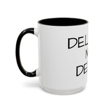 Load image into Gallery viewer, DELAYED NOT DENIED Coffee Mug (15oz)
