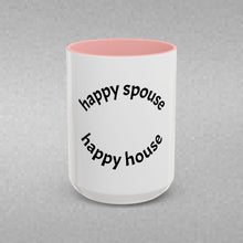 Load image into Gallery viewer, HAPPY SPOUSE, HAPPY HOUSE Coffee Mug (15oz)

