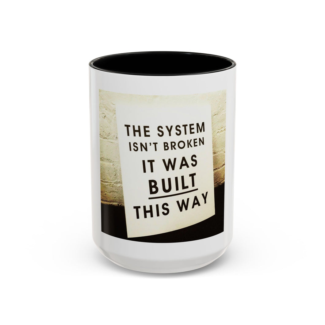 The System is…. Coffee Mug (15oz)