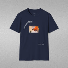 Load image into Gallery viewer, be a goldfish Unisex T-Shirt by B E-Z
