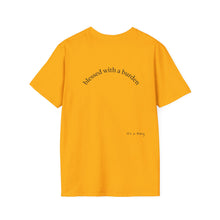 Load image into Gallery viewer, blessed with a burden Unisex T-Shirt by B E-Z
