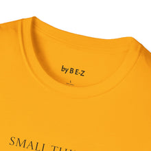 Load image into Gallery viewer, Small things Unisex T-Shirt by B E-Z
