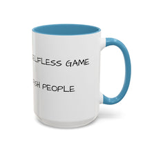 Load image into Gallery viewer, BASKETBALL IS A SELFLESS GAME PLAYED BY SELFISH PEOPLE Coffee Mug (15oz)
