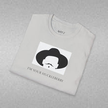 Load image into Gallery viewer, I’m Your Huckleberry Unisex T-Shirt by B E-Z
