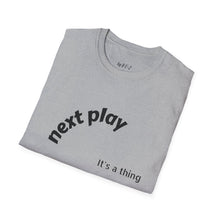 Load image into Gallery viewer, Next play Unisex T-Shirt by B E-Z
