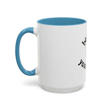 Load image into Gallery viewer, Be where your feet are Coffee Mug (15oz)
