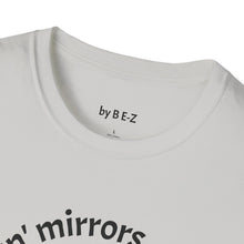 Load image into Gallery viewer, smokin&#39; mirrors Unisex T-Shirt by B E-Z
