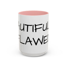 Load image into Gallery viewer, BEAUTIFULLY FLAWED Coffee Mug (15oz)
