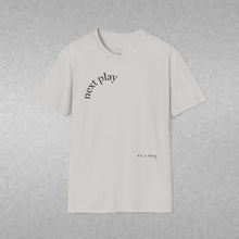 Load image into Gallery viewer, next play Unisex T-Shirt by B E-Z
