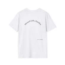 Load image into Gallery viewer, blessed with a burden Unisex T-Shirt by B E-Z
