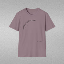 Load image into Gallery viewer, I'm Not For Everyone Unisex T-Shirt by B E-Z
